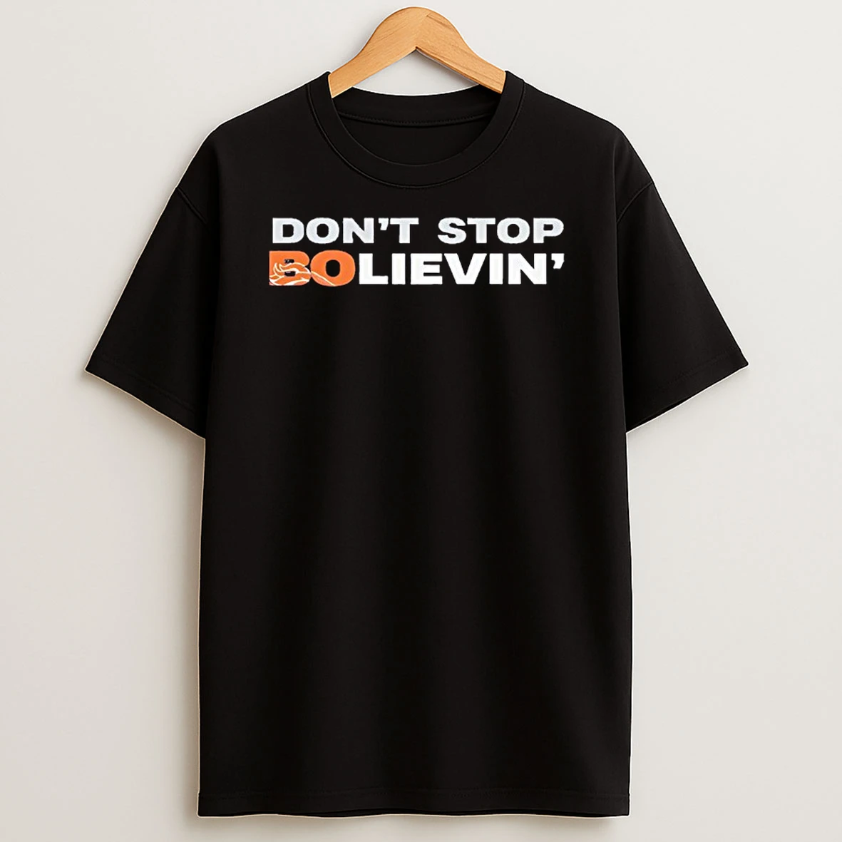 Dont Stop Bolievin Denver Broncos Football T Shirt