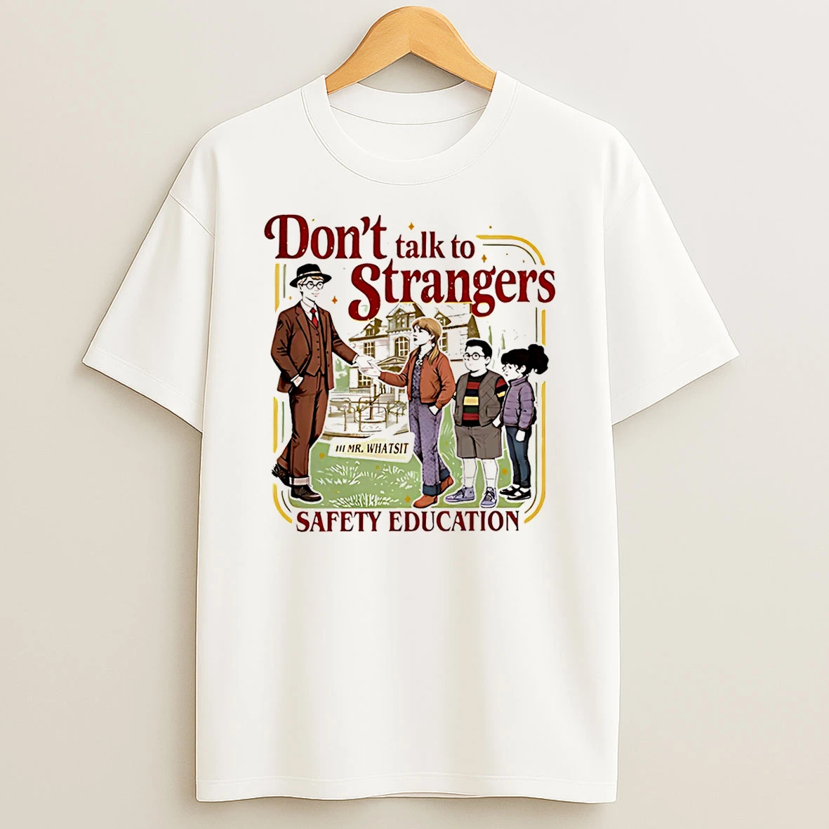 Dont Talk To Strangers Mr Whatsit Safety Education Stranger Things 5 T Shirt