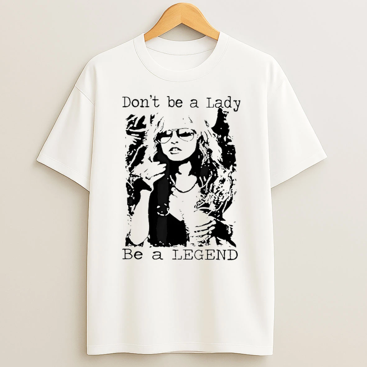 Dont Be A Lady Be A Legend Quote T Shirt