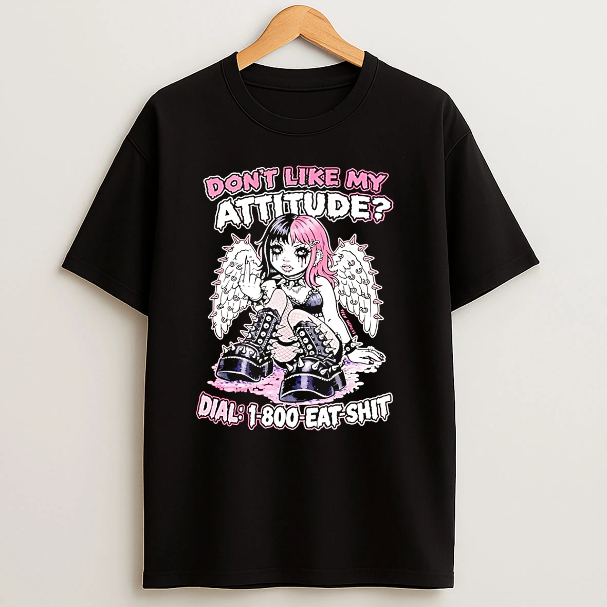 Dont Like My Attitude Dial 1 800 Eat Shit T Shirt