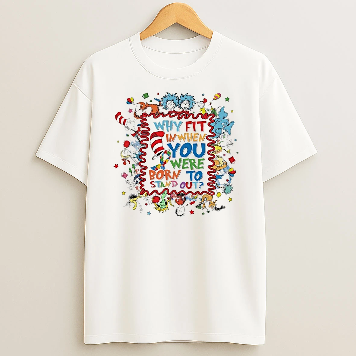 Dr Seuss Characters Why Fit In When You Were Born To Stand Out Autism Awareness Ribbon T Shirt