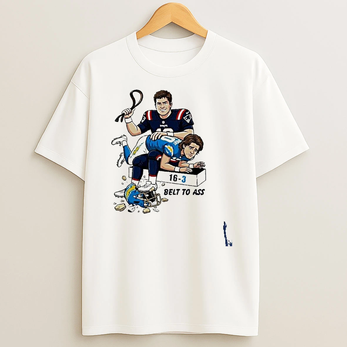 Drake Maye Belt To Ass La Chargers 16 3 Score T Shirt