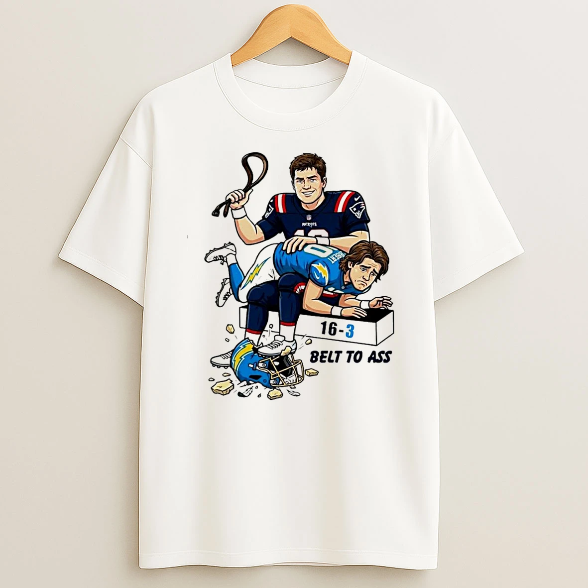 Drake Maye Patriots To Ass La Chargers 16 3 Belt To Ass T Shirt