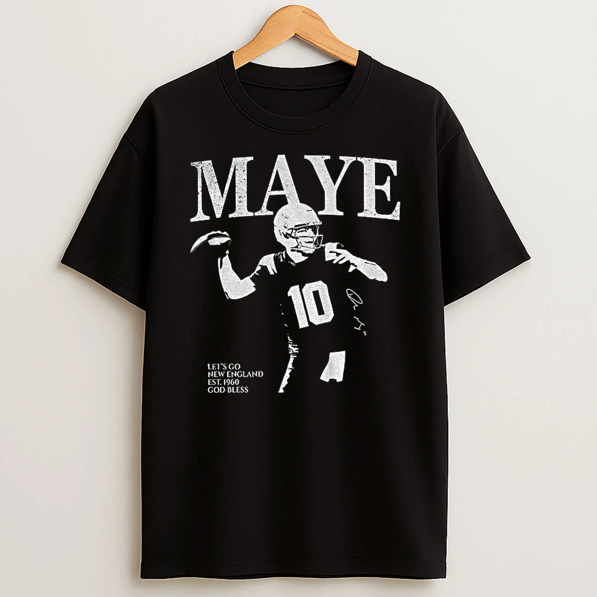 Drake Maye Posing New England Patriots Football Lets Go New England Est 1960 God Bless T Shirt