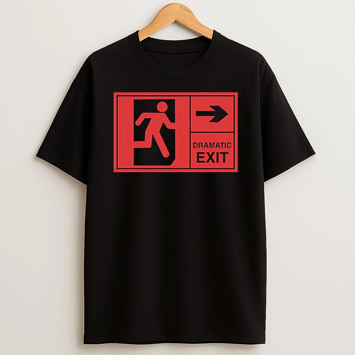 Dramatic Exit Sign T Shirt