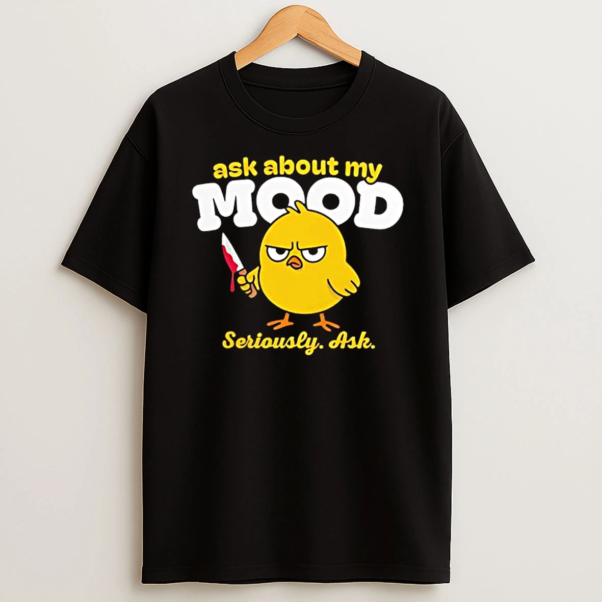 Duck Ask About My Mood Seriously Ash Bloody Knife Graphic T Shirt