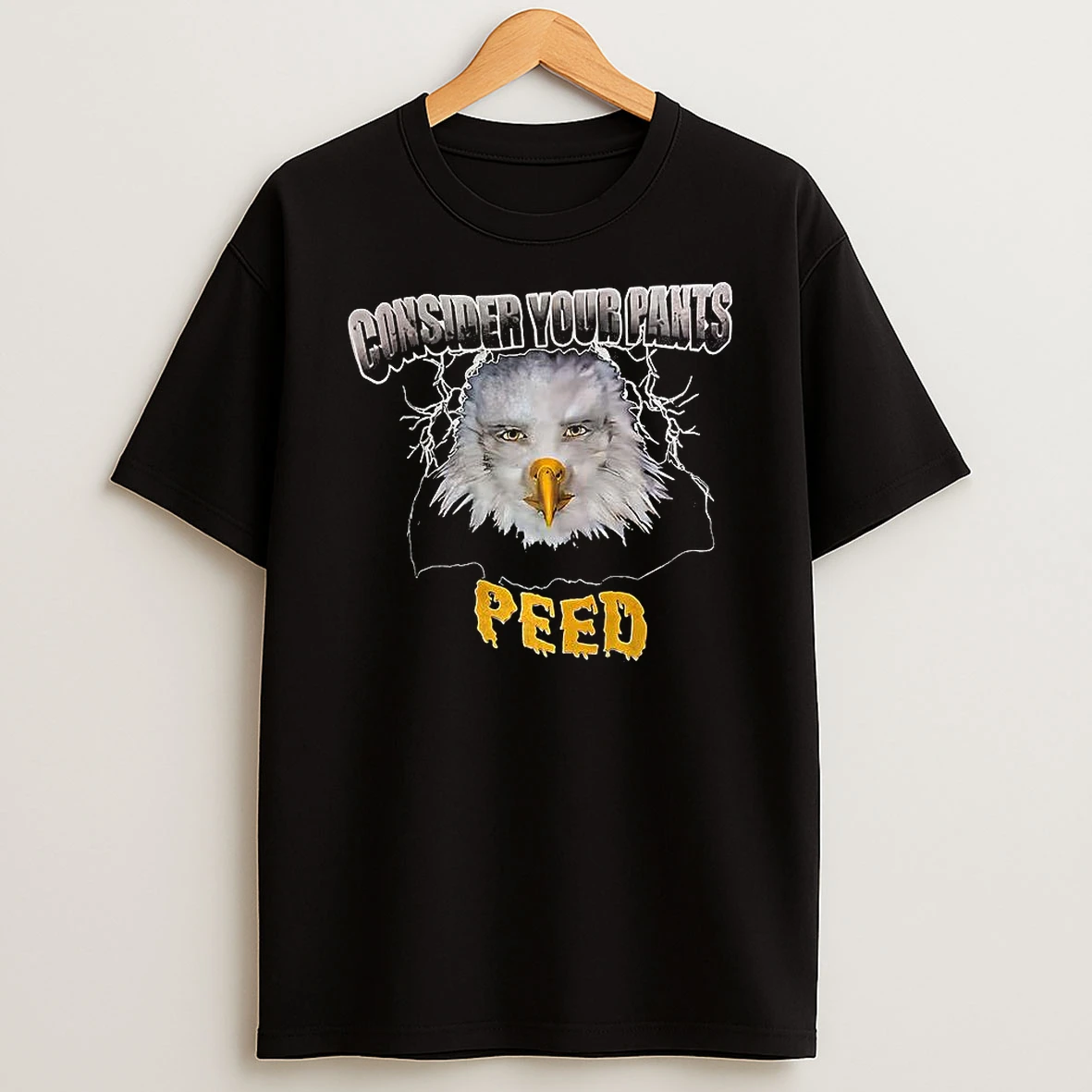 Eagle Consider Your Pants Peed T Shirt