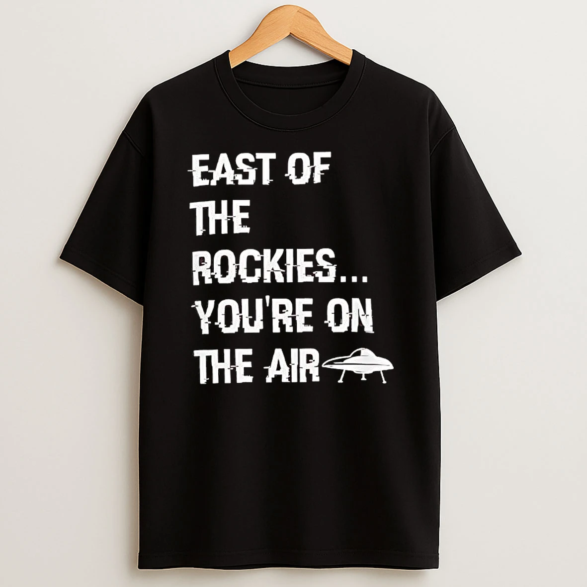 East Of The Rockies Youre On The Air T Shirt