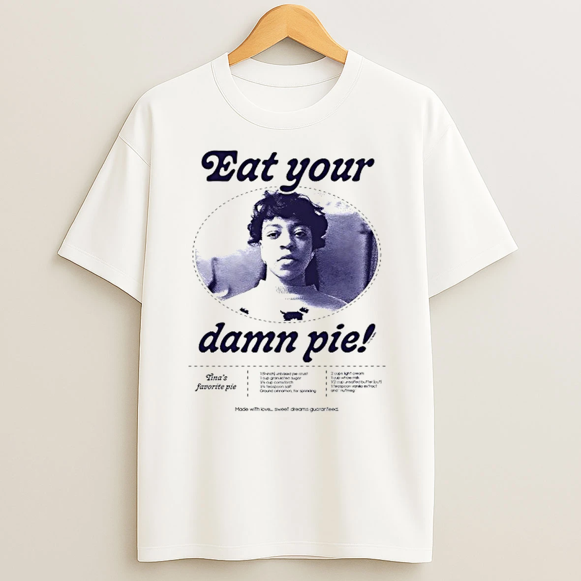 Eat Your Damn Pie Tinas Favorite Pie T Shirt