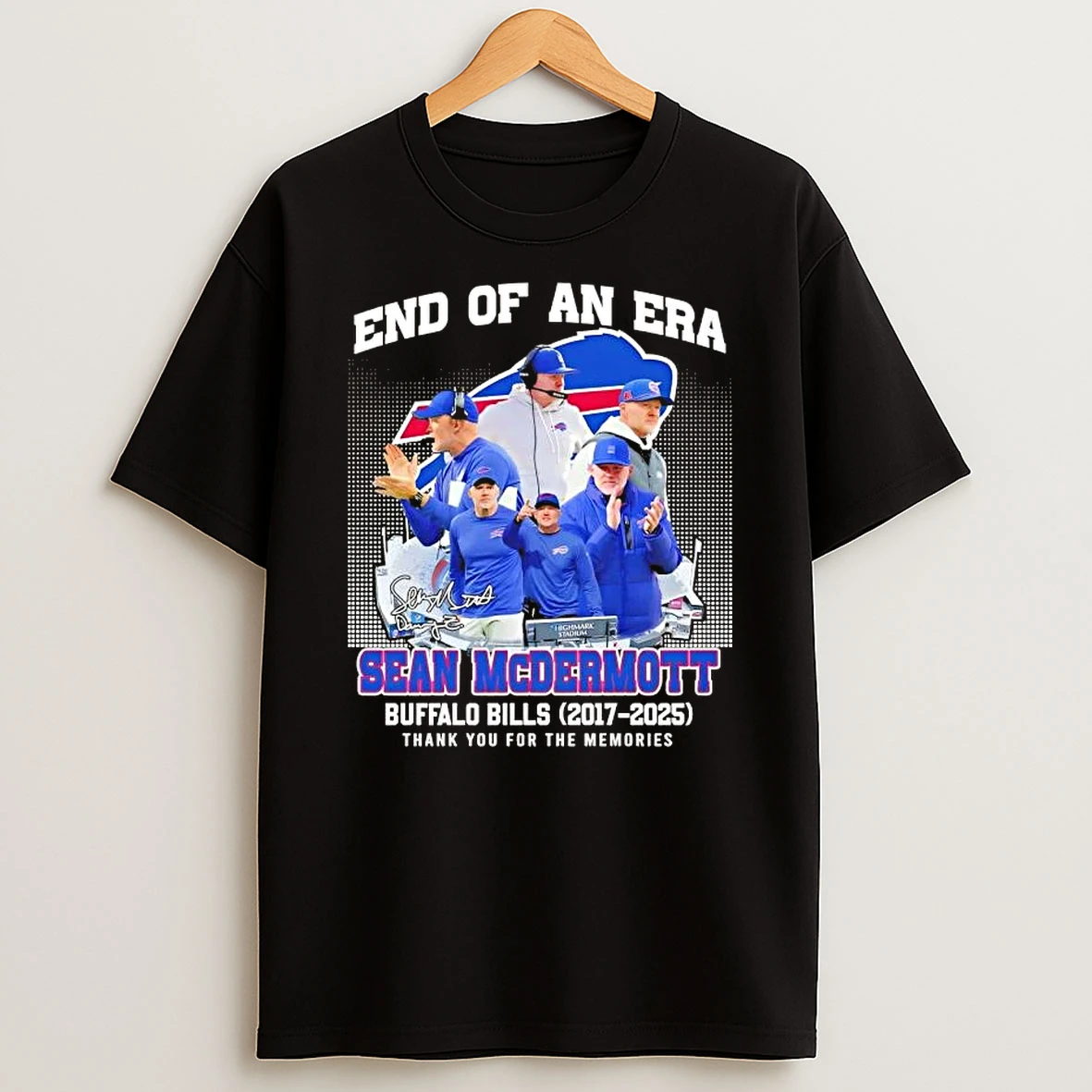 End Of An Era Sean Mcdermott Buffalo Bills 2017 2025 Thank You For The Memories Signature T Shirt