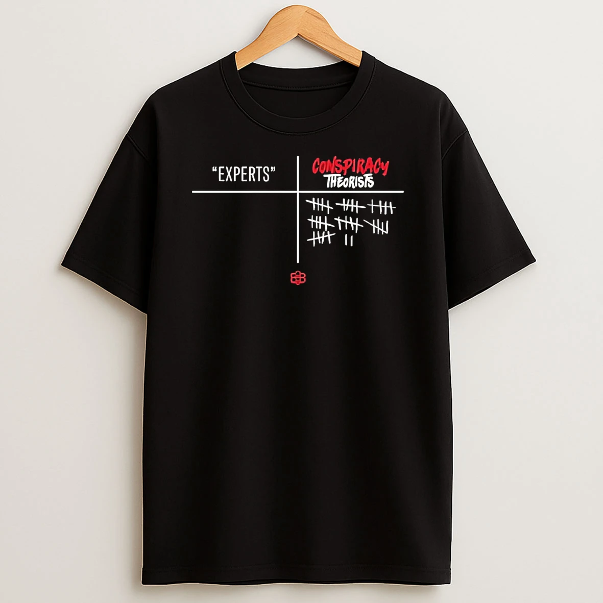 Experts Vs Conspiracy Theorists T Shirt