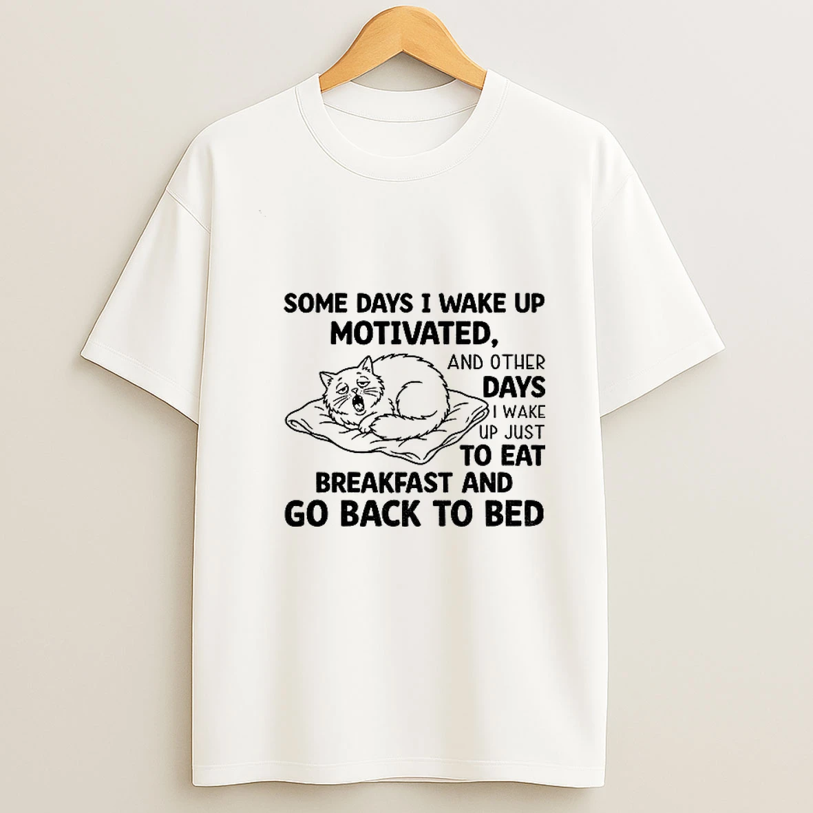 Ezygwiiz Cat Some Days I Wake Up Motivated And Other Days I Wake Up Just To Eat Breakfast And Go Back To Bed T Shirt