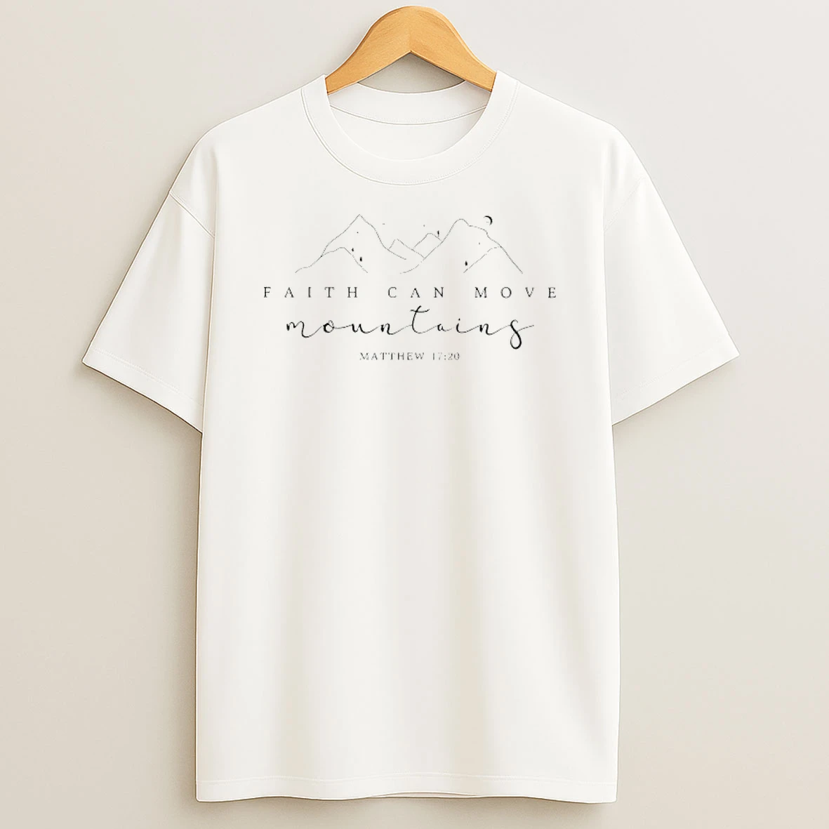 Faith Can Move Mountains T Shirt