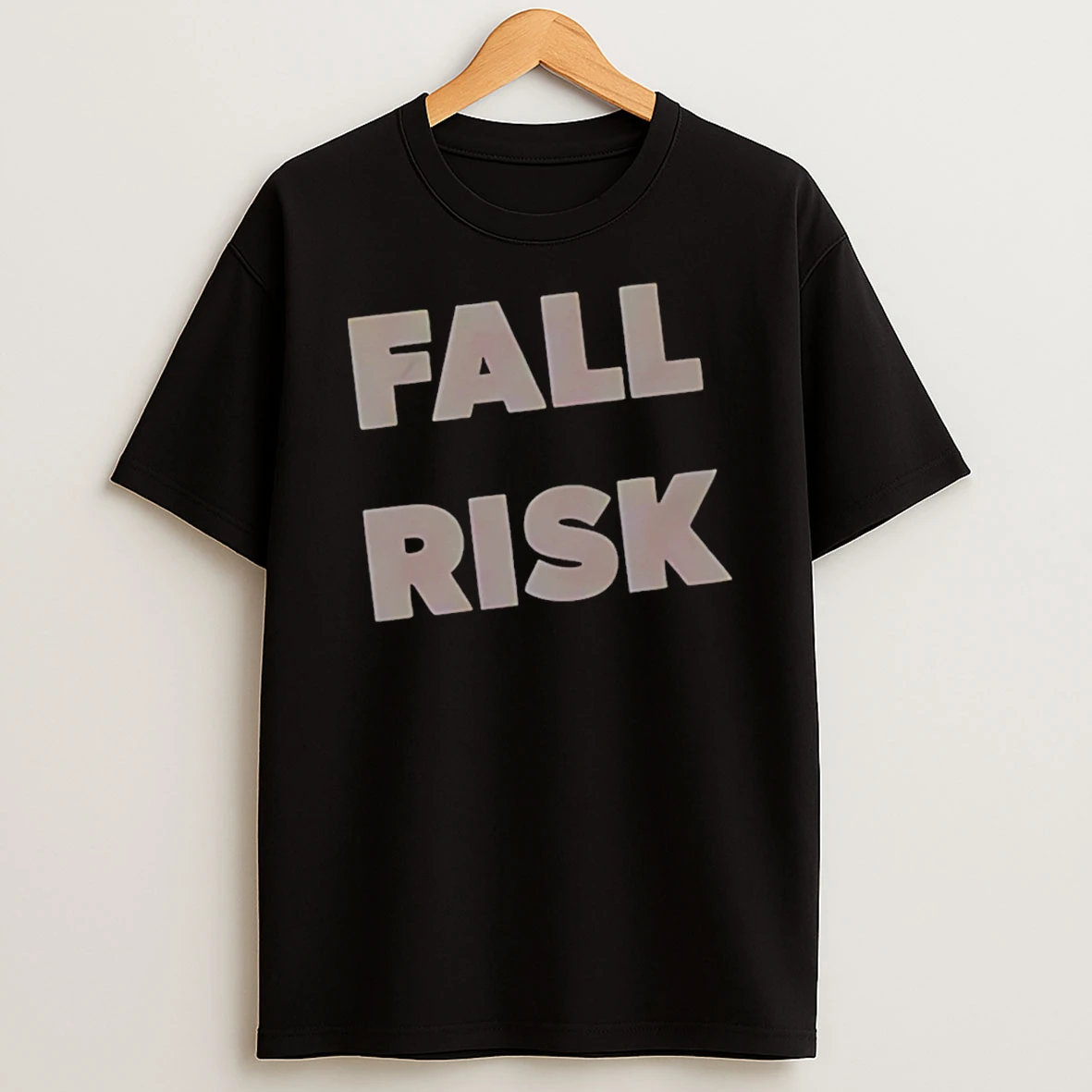 Fall Risk T Shirt