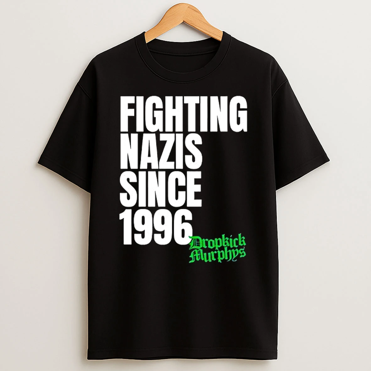 Fighting Nazis Since 1996 Dropkick Murphys T Shirt