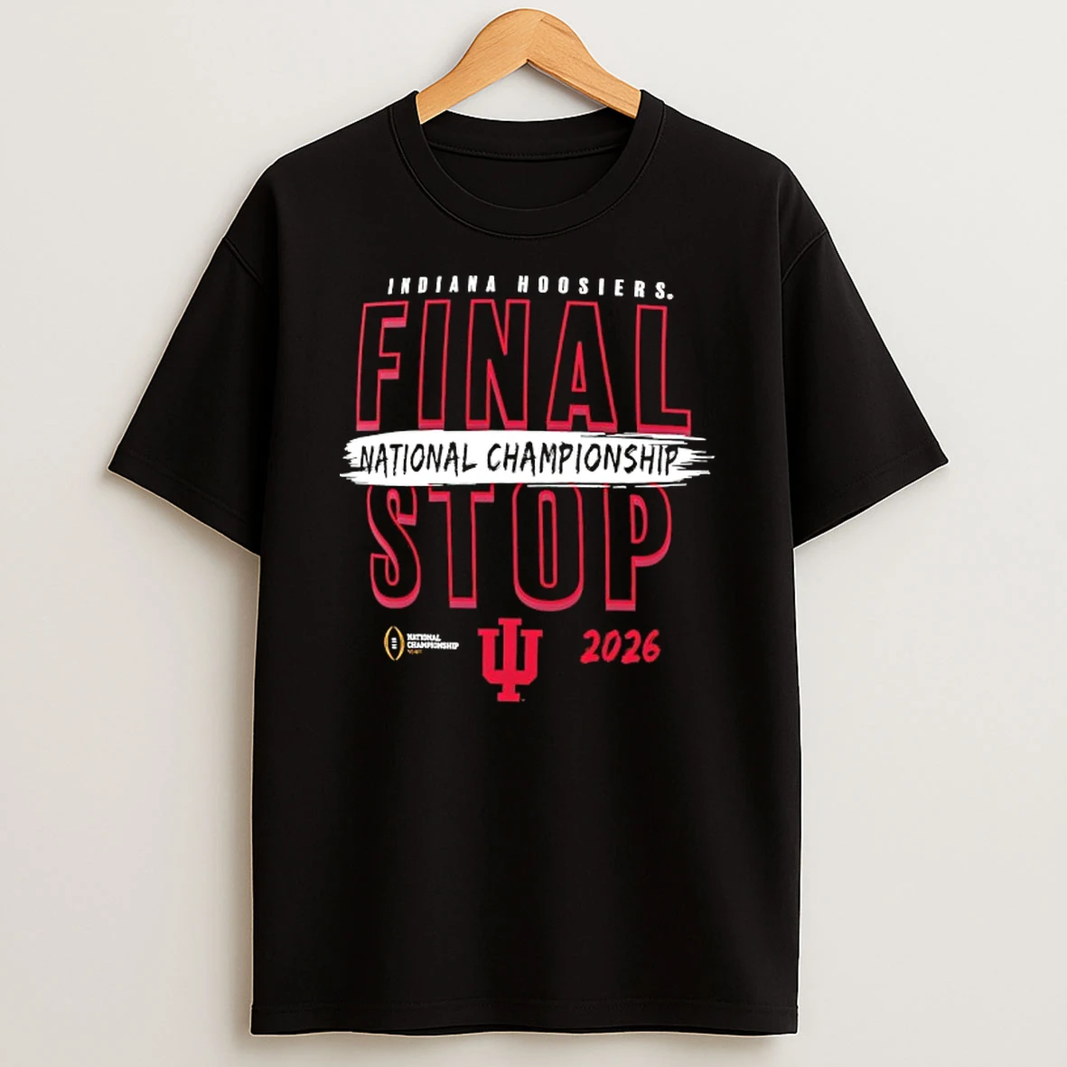 Final Stop Indiana Hoosiers College Football Playoff 2026 National Championship Game T Shirt