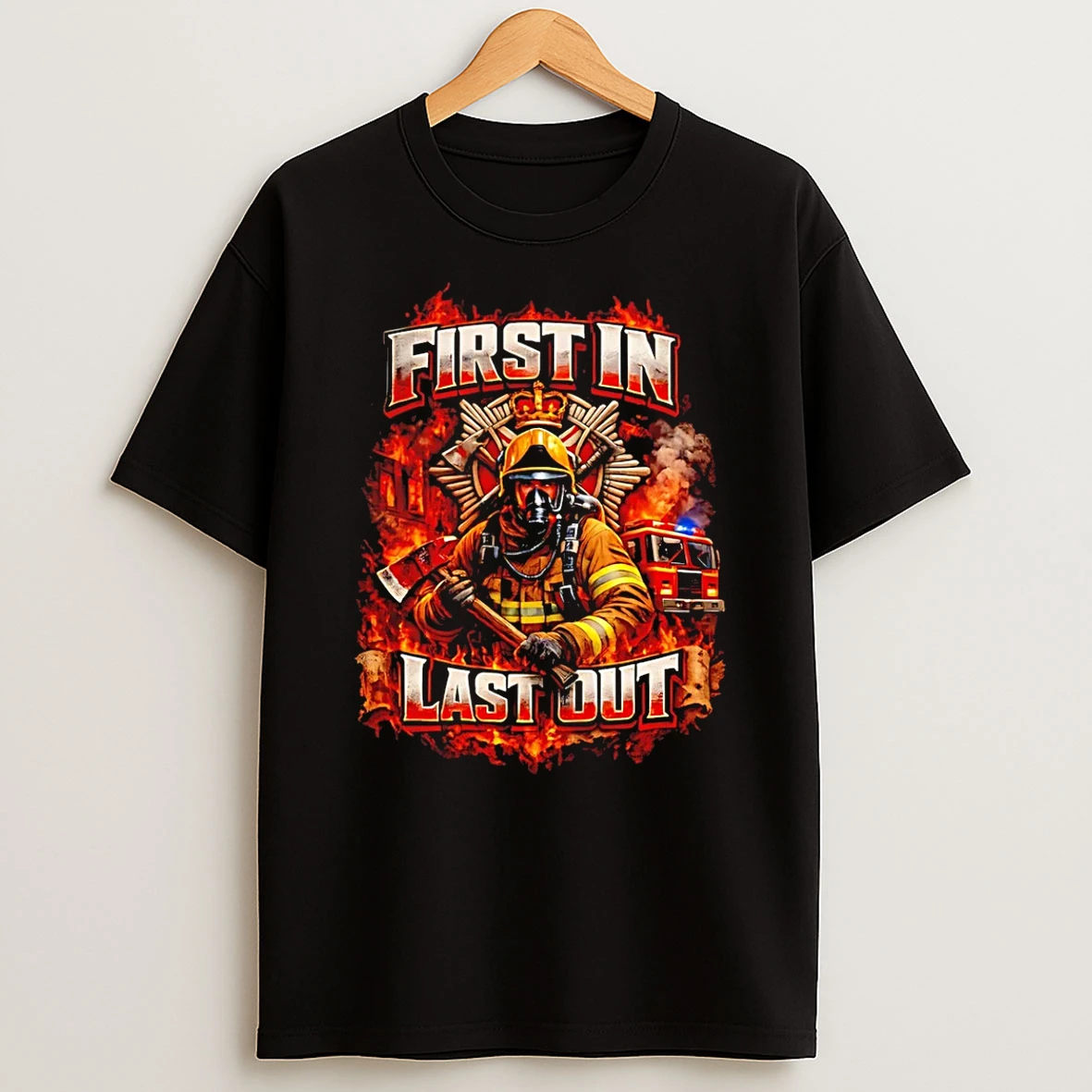 First In Last Out Firefighter T Shirt