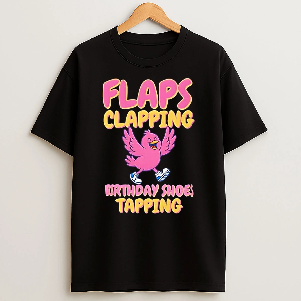 Flaps Clapping Birthday Shoes Tapping Funny Bird T Shirt