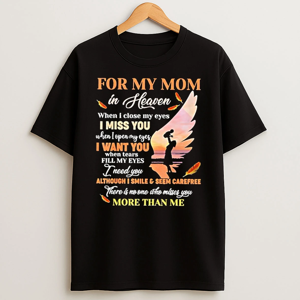 For My Mom In Heaven When I Close My Eyes I Miss You Mother T Shirt