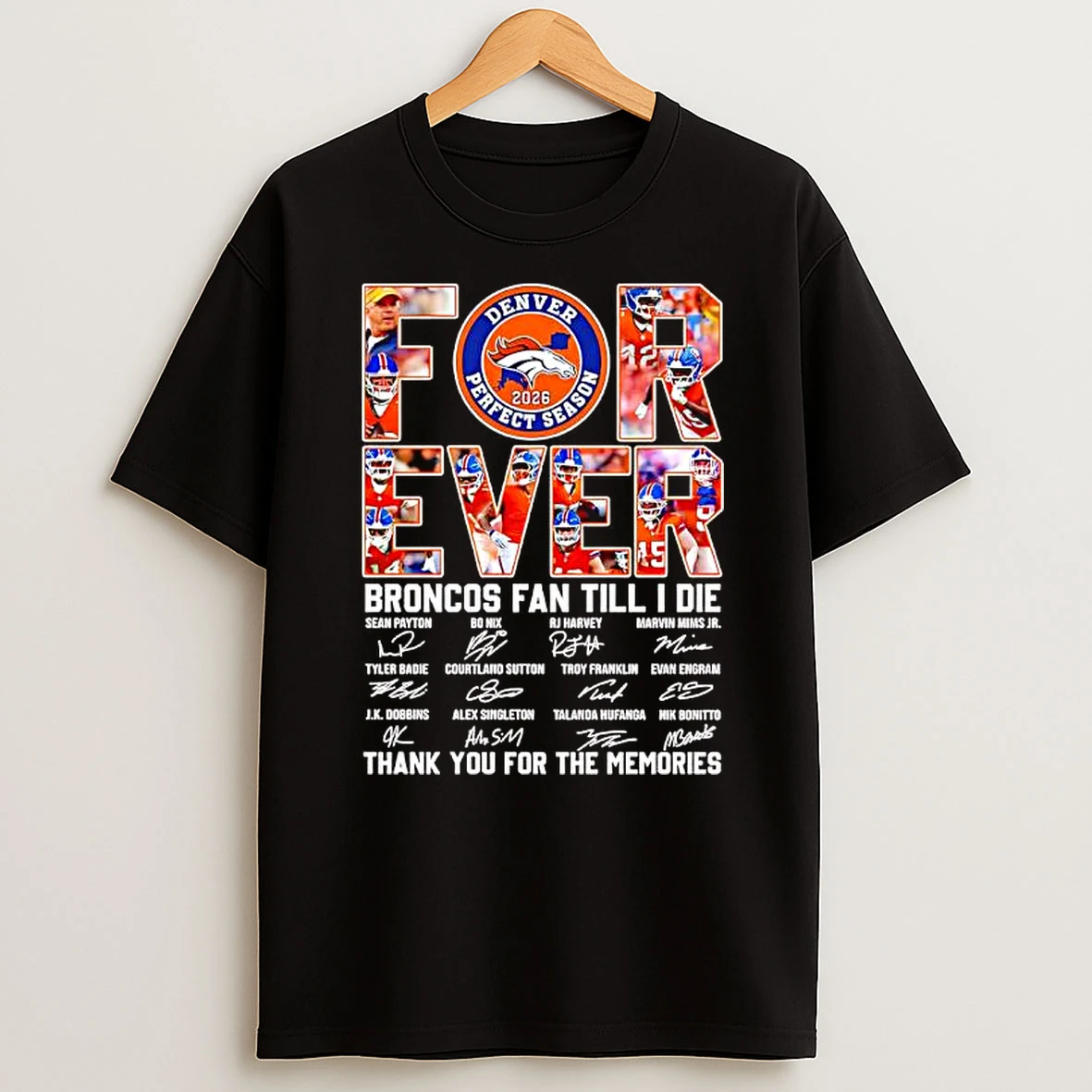 For Ever Denver Broncos Fan Till I Die Thank You For The Memories Player Names And Signatures T Shirt
