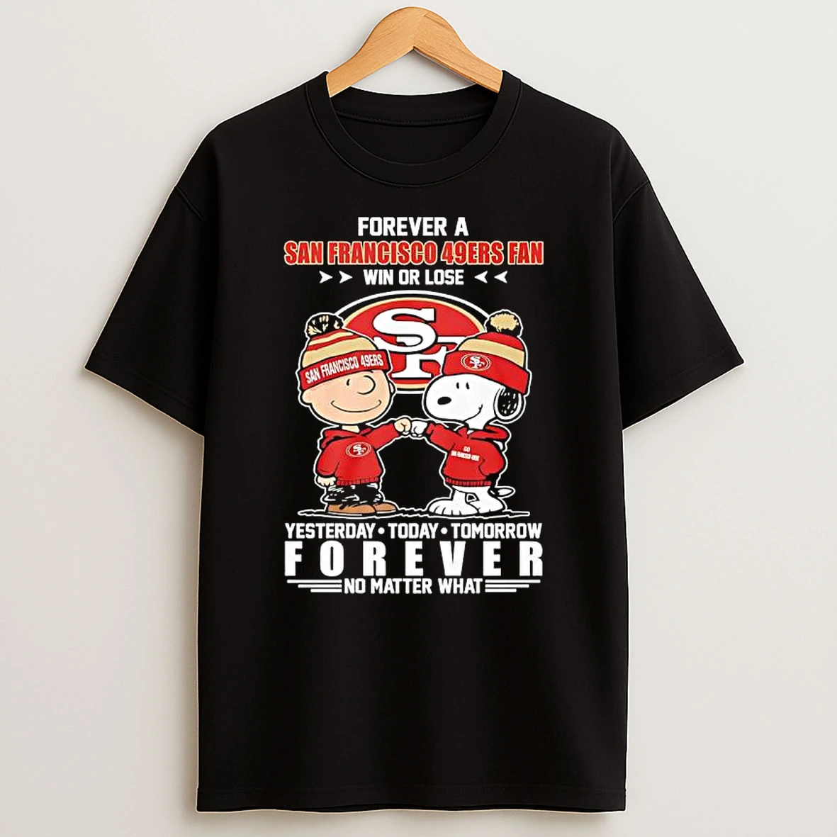 Forever A San Francisco 49ers X Snoopy And Charlie Brown Fan Win Or Lose Yesterday Today Tomorrow T Shirt