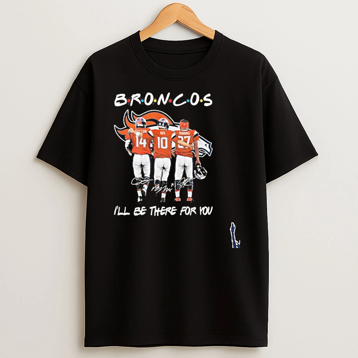 Friends Denver Broncos Players Ill Be There For You T Shirt
