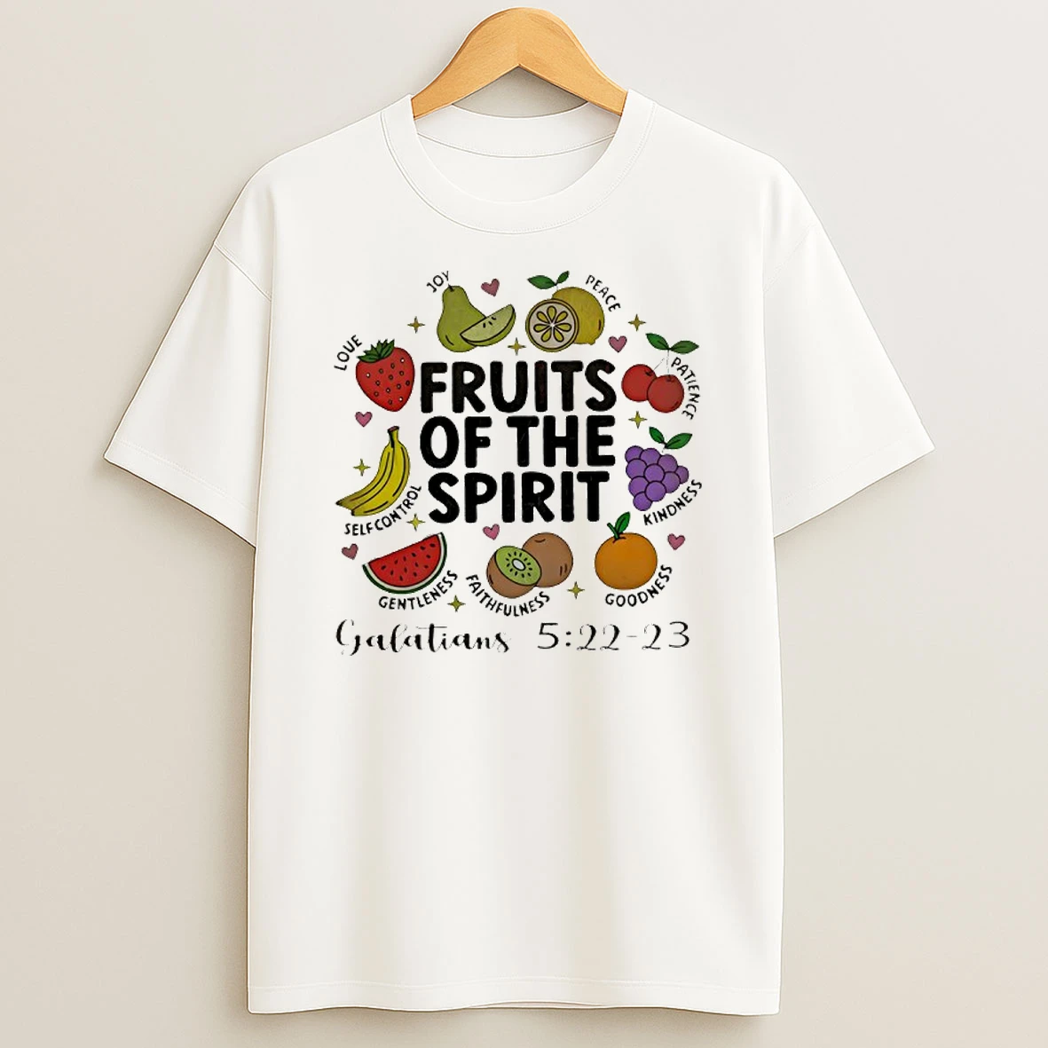 Fruit Of The Spirit Joy Loue Peace Goodness Kindness Gentleness Galatians 5 22 To 23 T Shirt