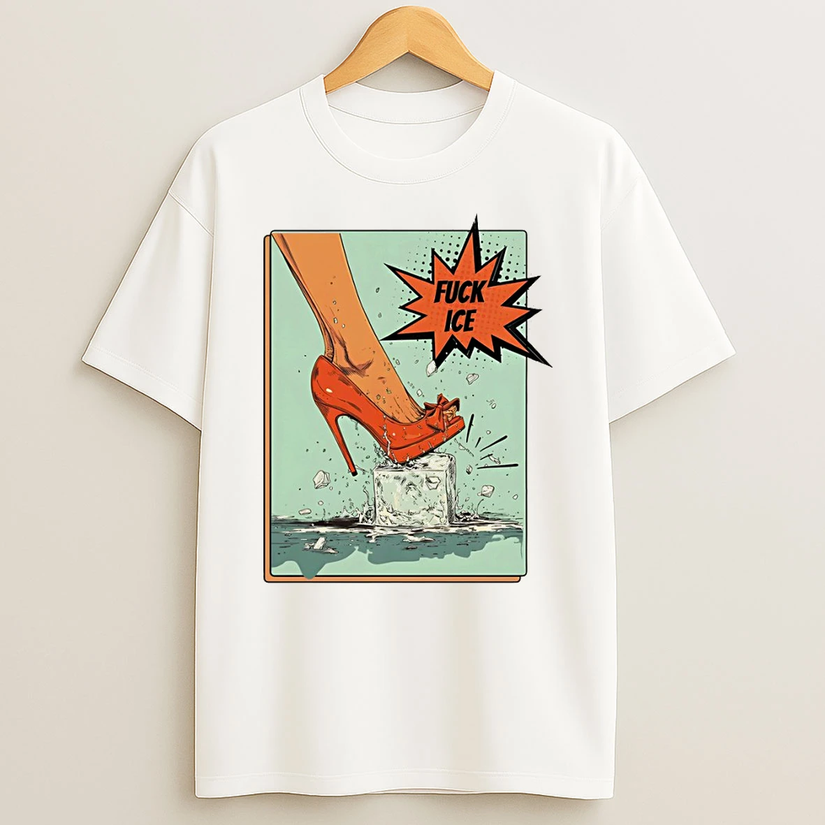 Fuck Ice Comic High Heel Step On Melt Ice Subtle Anti Trump T Shirt