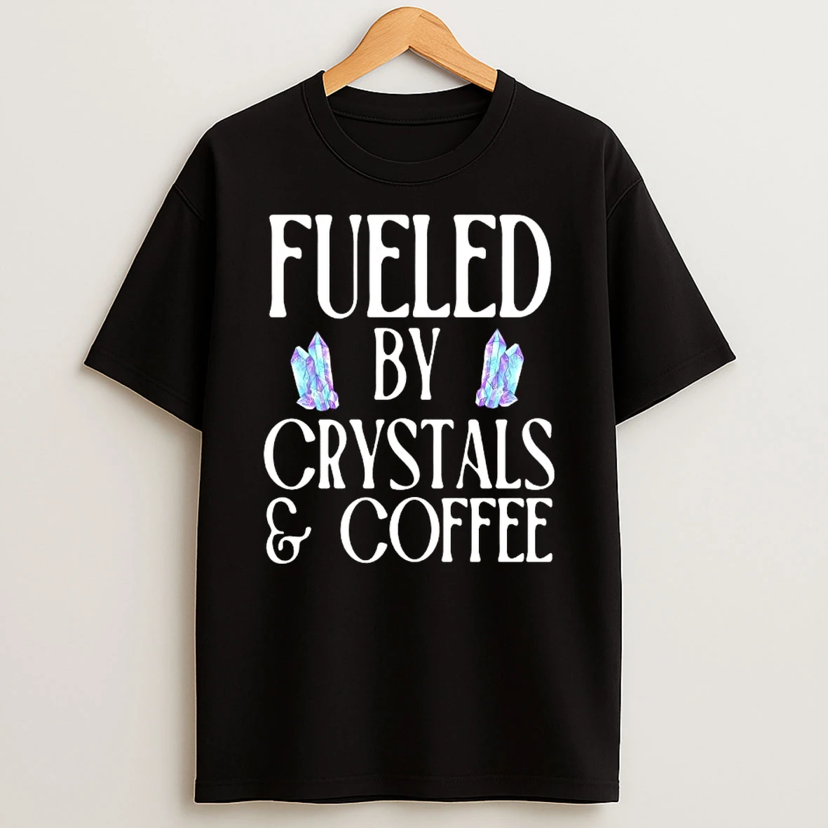 Fueled By Crystals And Coffee T Shirt