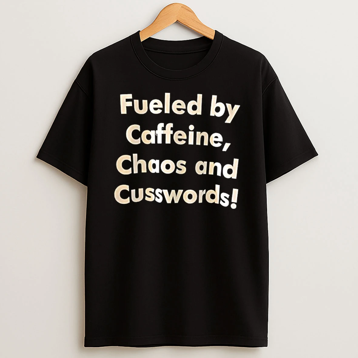 Fueled By Caffeine Chaos And Cusswords Old Text T Shirt