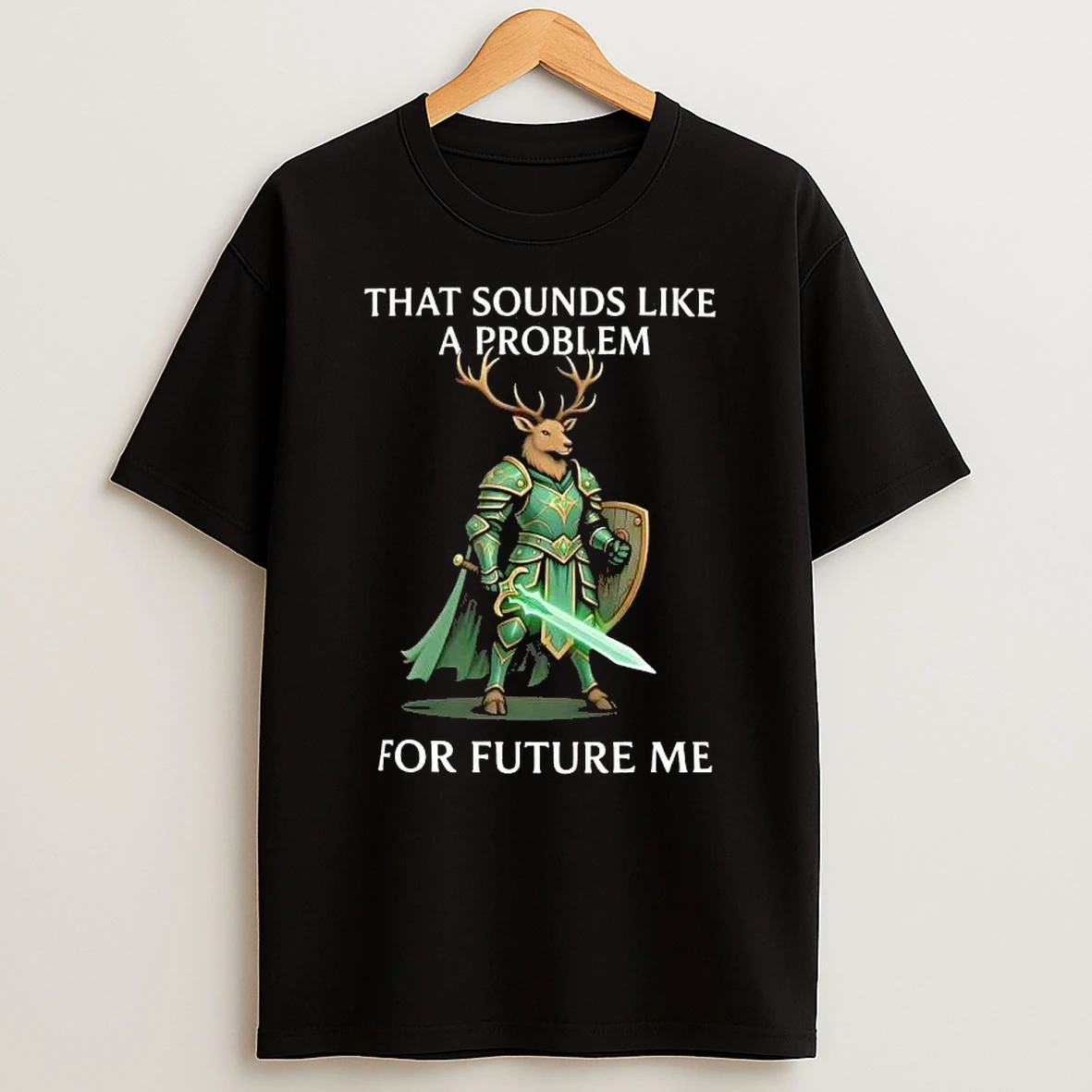 Future Me Deer Knight Fantasy Humor T Shirt