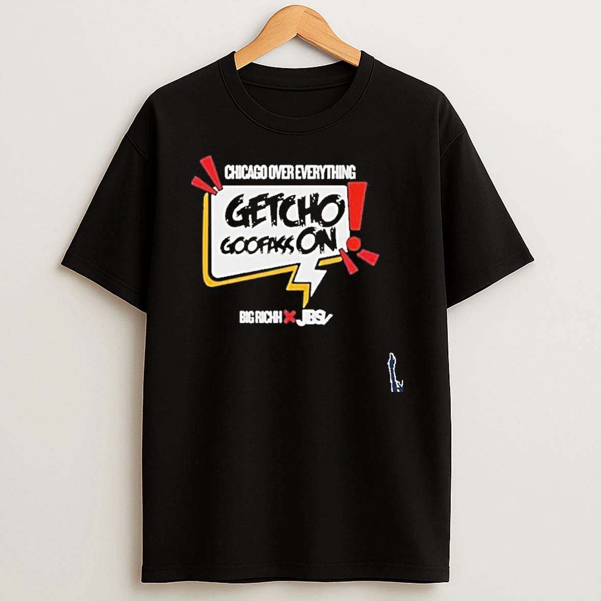 Getcho Goofass On Chicago Over Everything T Shirt