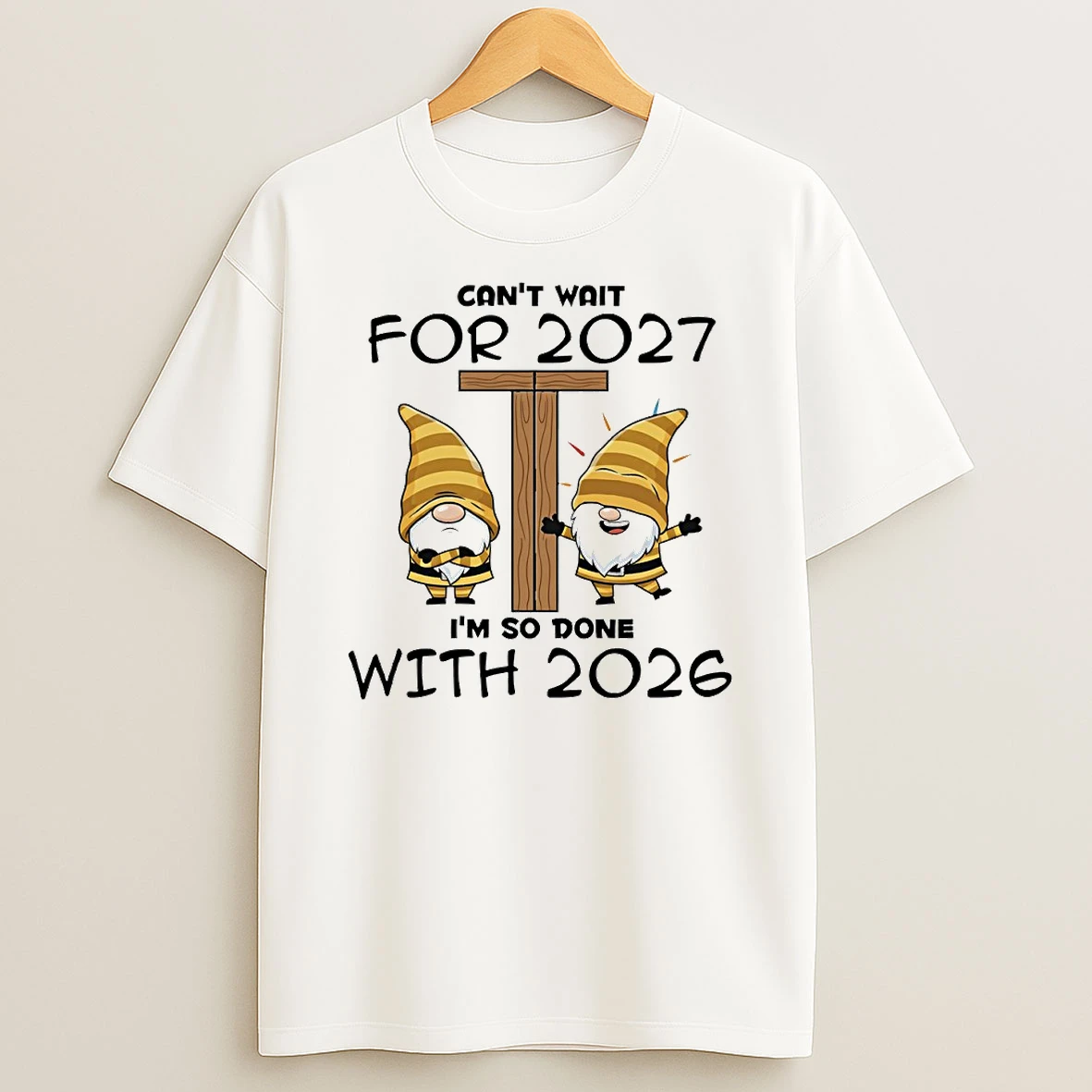 Gnome Cant Wait For 2027 Im So Done With 2026 Circle T Shirt