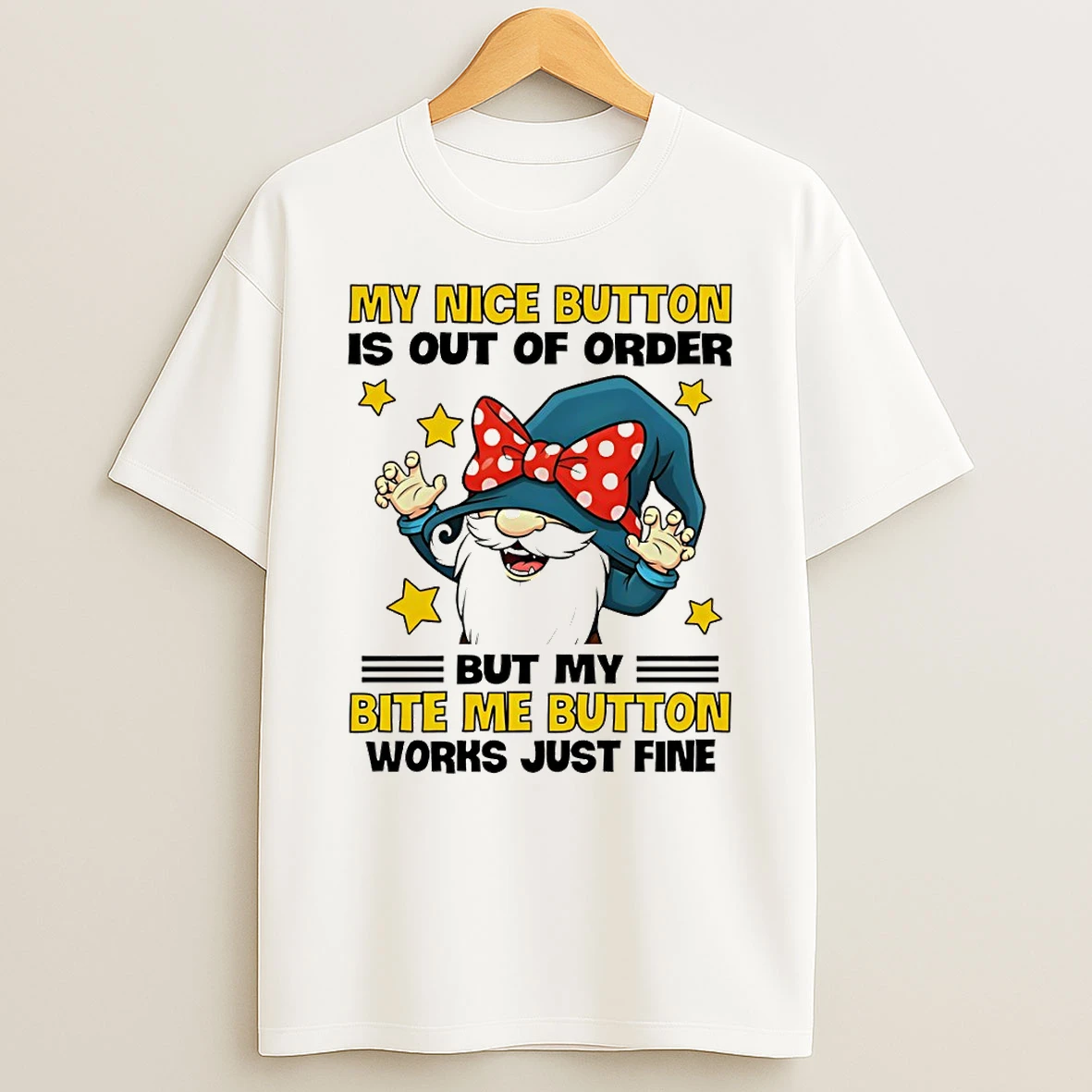 Gnome My Nice Button Is Out Of Order But My Bite My Button Works Just Time T Shirt