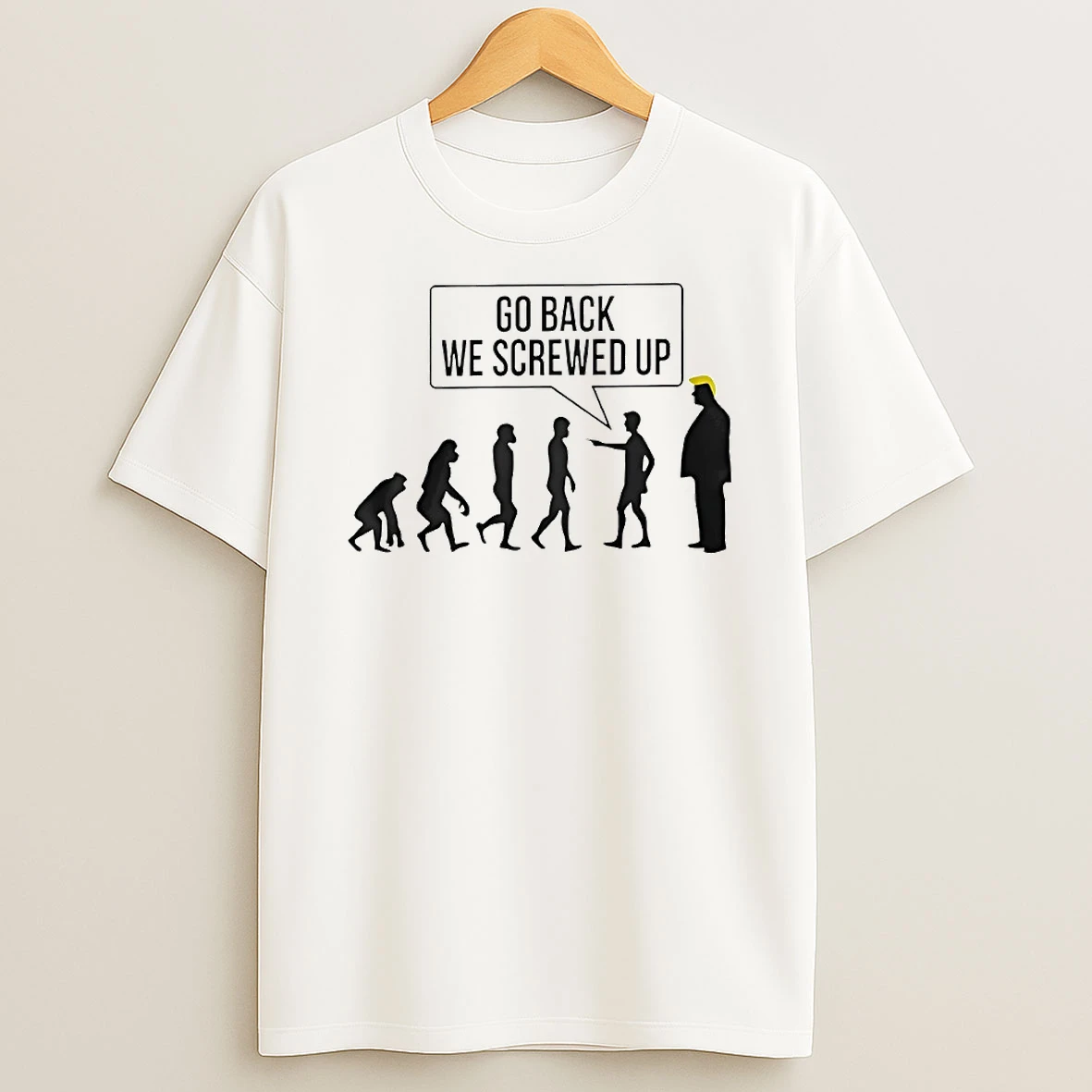 Go Back We Screwed Up Evolution Trump Circle T Shirt