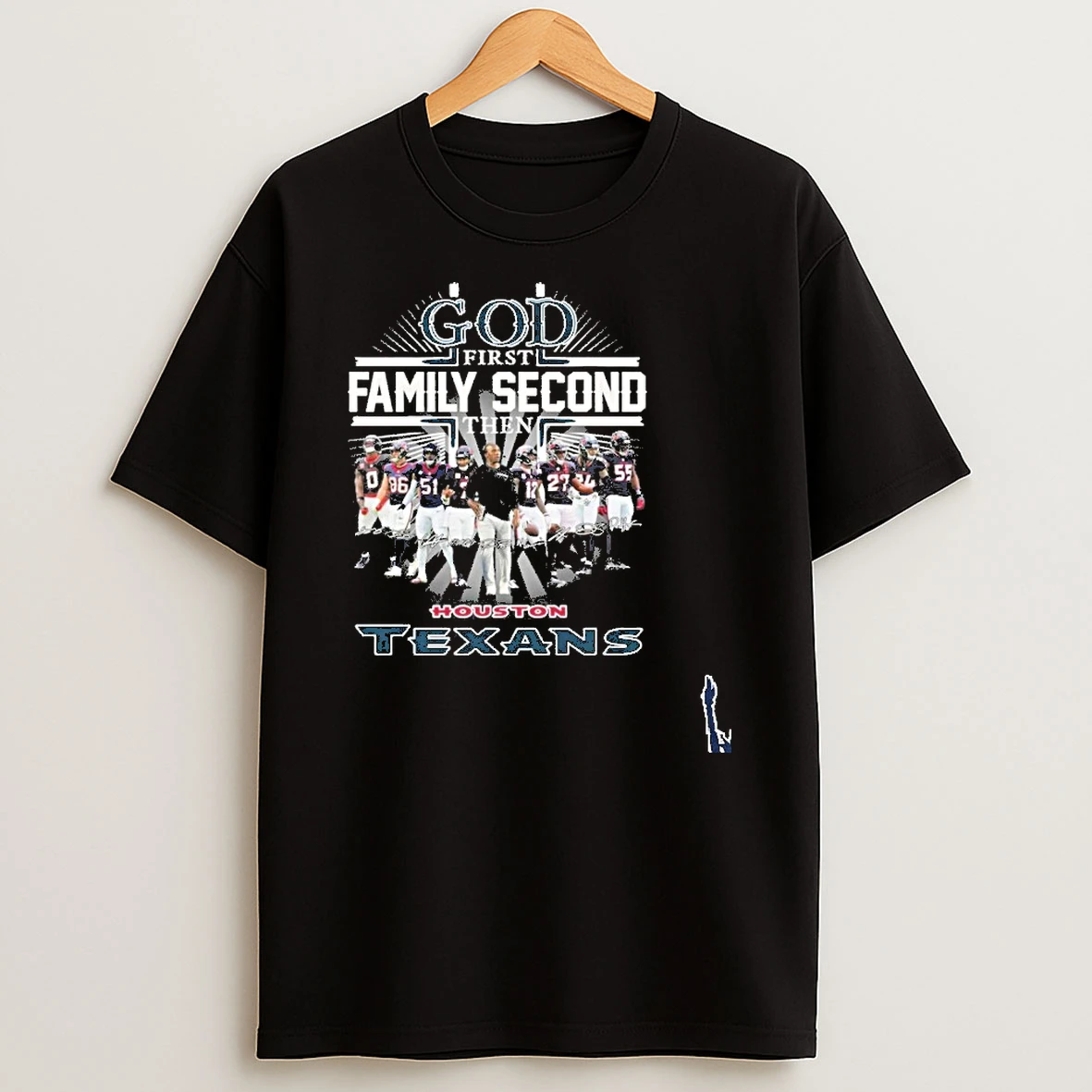 God First Family Second Then Houston Texans Team Player T Shirt