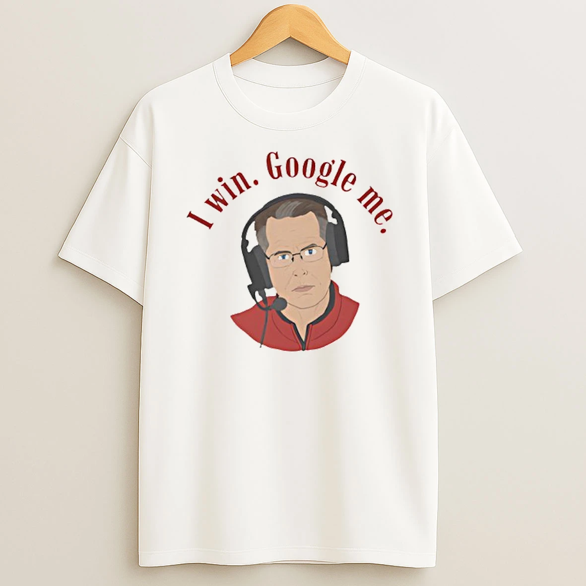 Google Me Curt Cignetti I Win Google Me T Shirt
