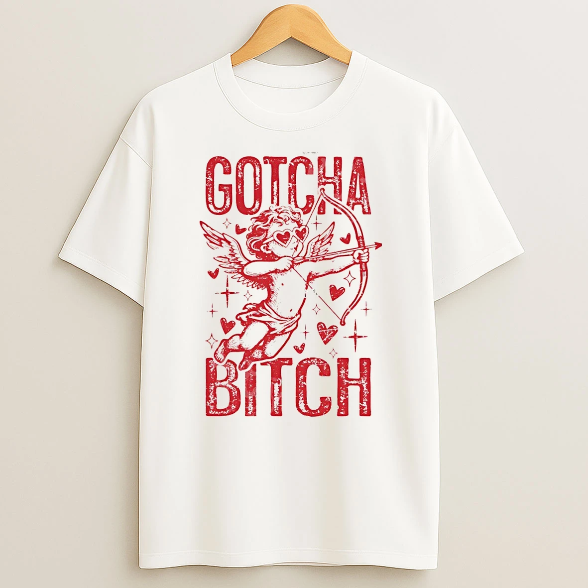 Gotcha Bitch Valentines Day T Shirt