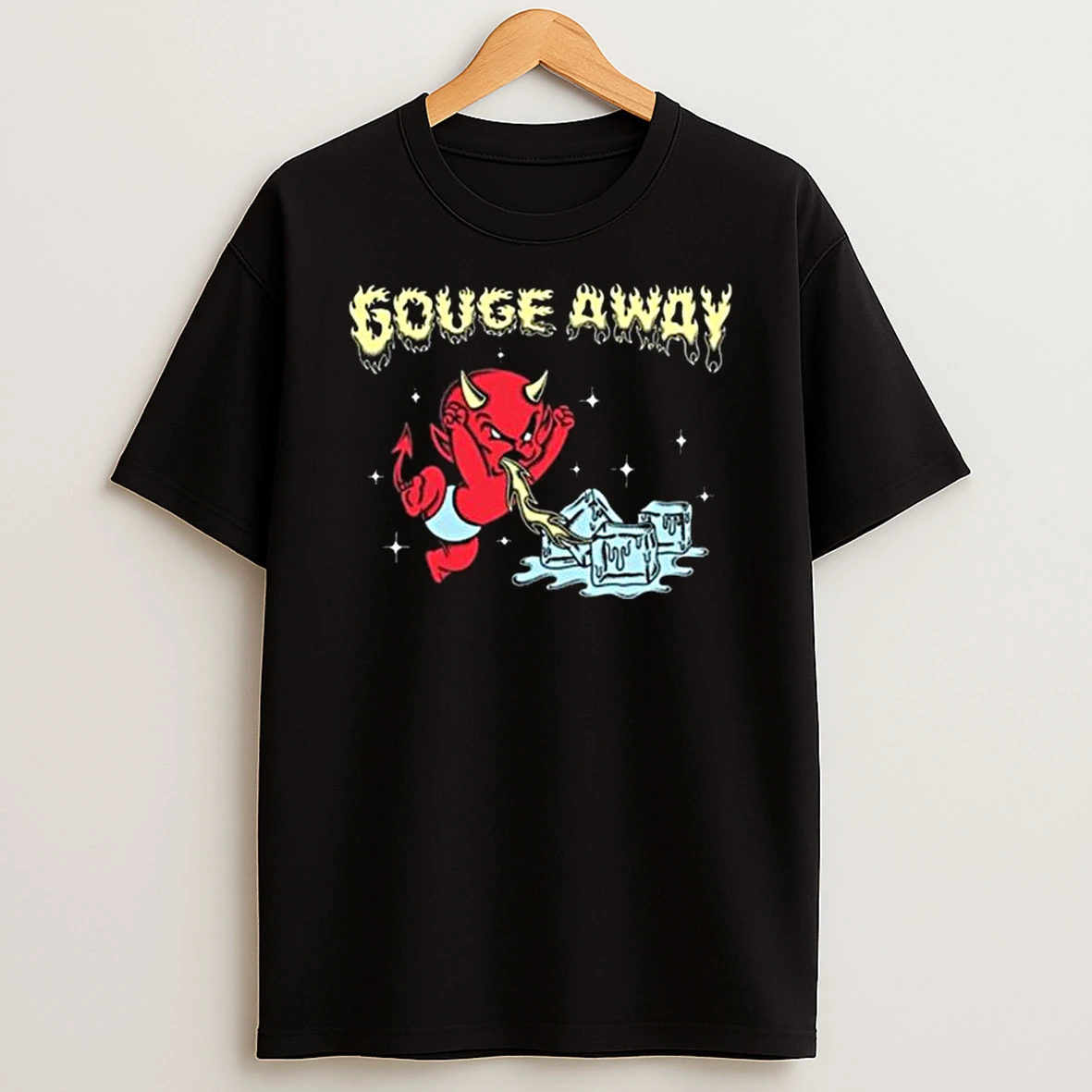 Gouge Away Hot Stuff T Shirt