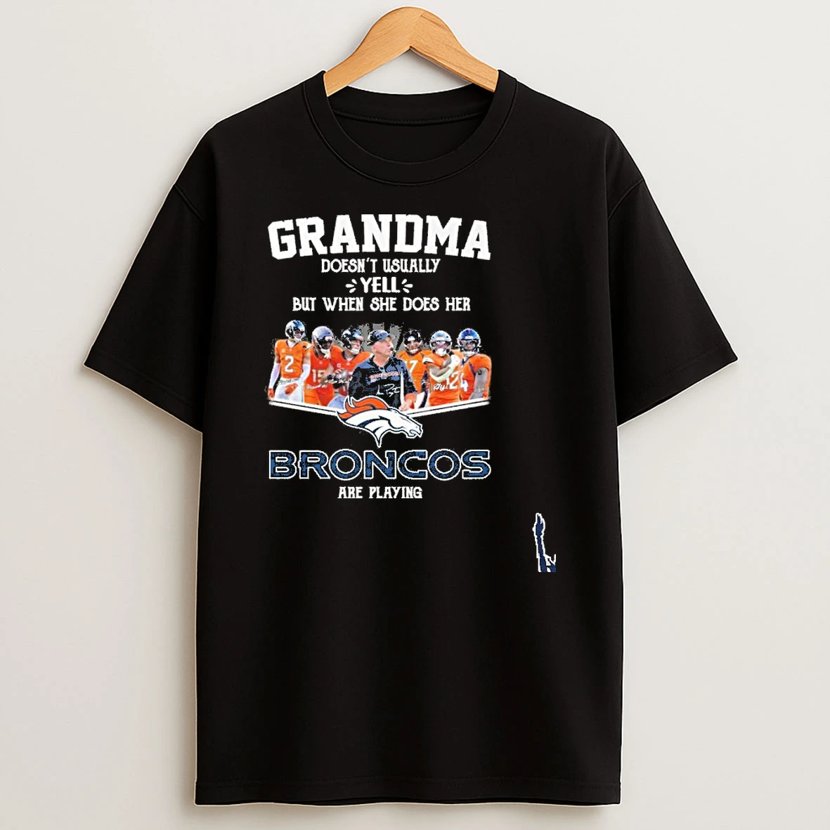 Grandma Doesnt Usually Yell But When She Does Her Team Player Broncos Are Playing T Shirt