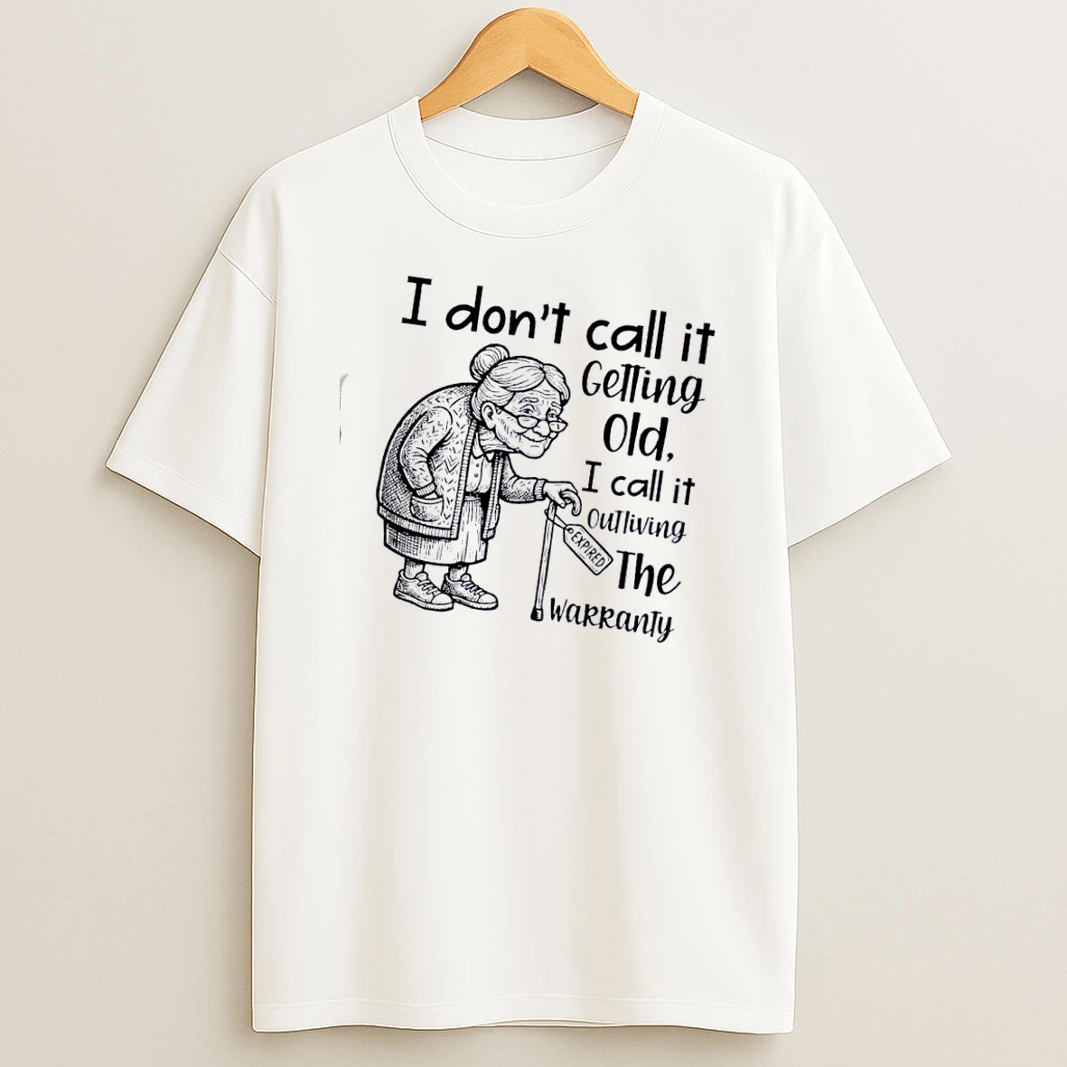 Grandma I Dont Call It Getting Old I Call It Outliving The Warranty Expired T Shirt