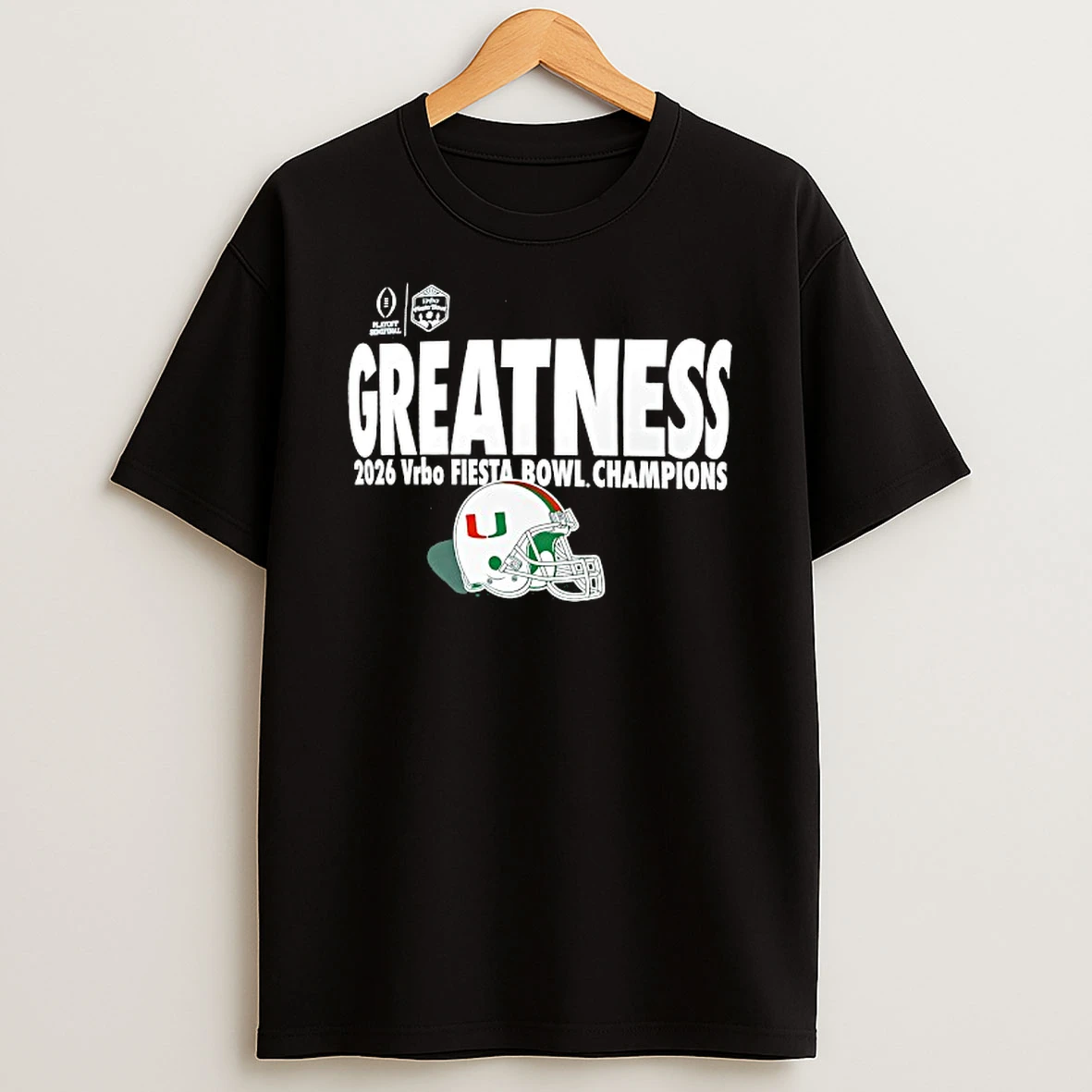 Greatness Miami Hurricanes Cfp 2026 Vrbo Fiesta Bowl Champions Helmet T Shirt