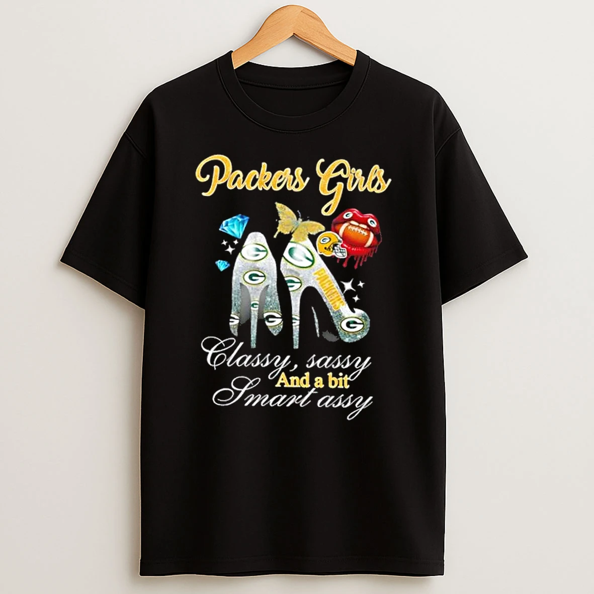 Green Bay Packers Girls High Heels Classy Sassy And A Bit Smart Assy T Shirt