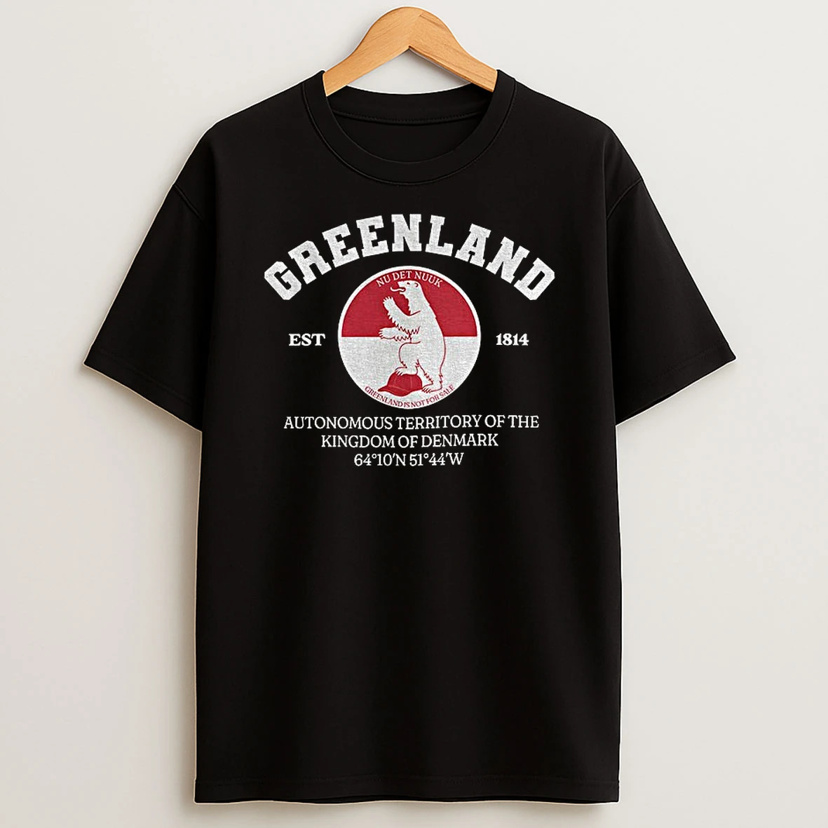 Greenland Is Not For Sale Autonomous Territory Of The Kingdom Of Denmark T Shirt