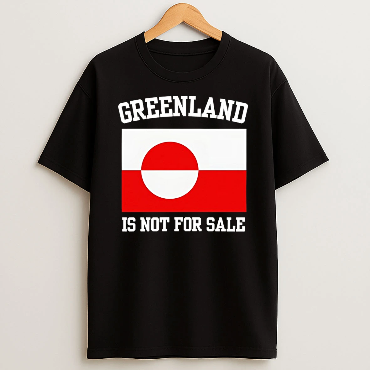 Greenland Is Not For Sale Political T Shirt