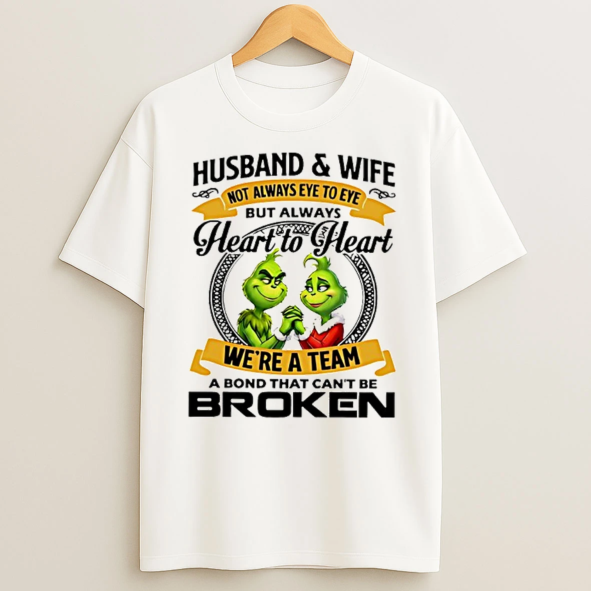 Grinch Husband Wife Not Always Eye To Eye But Always Heart To Heart Were A Team T Shirt