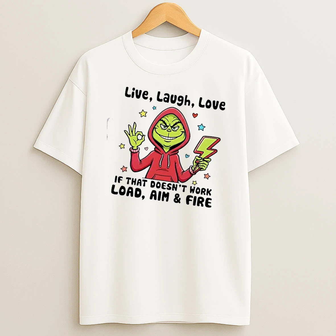 Grinch Live Laugh Love If That Doesnt Work Load Aim And Fire Cartoon T Shirt