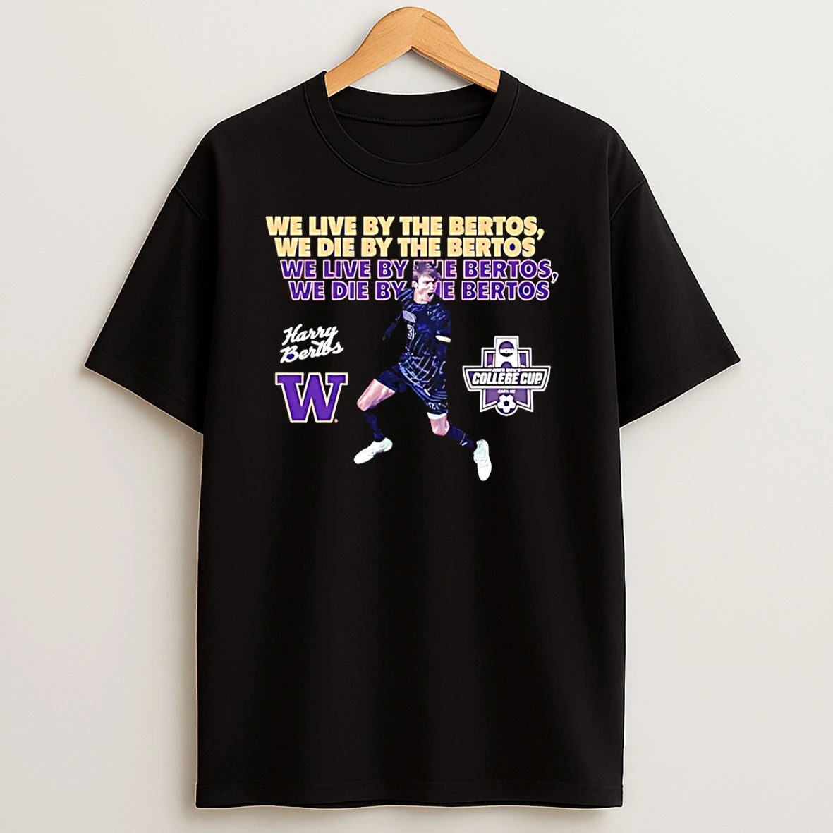 Harrison Bertos Washington Soccer We Live By The Bertos We Die By The Bertos T Shirt