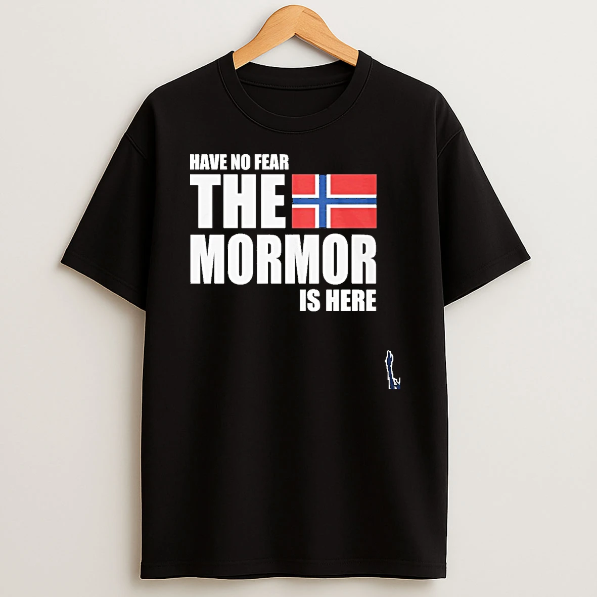 Have No Fear The Mormor Is Here T Shirt