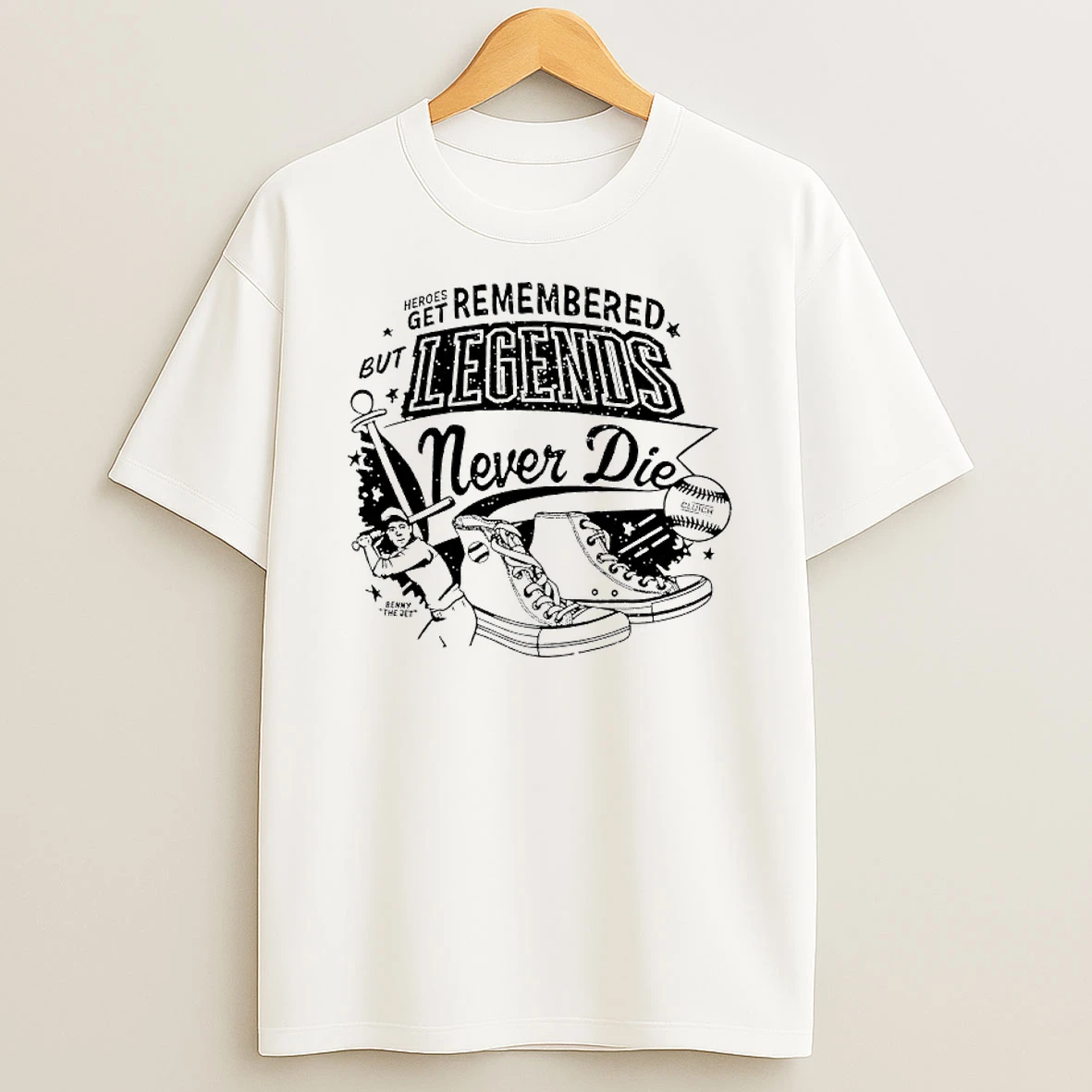 Heroes Gett Get Remembered But Legends Never Die T Shirt